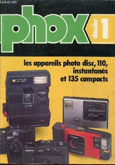 Phox Callde Frres - Dossier 1 : Les appareils photo disc, 110, instantans et 135 compacts.