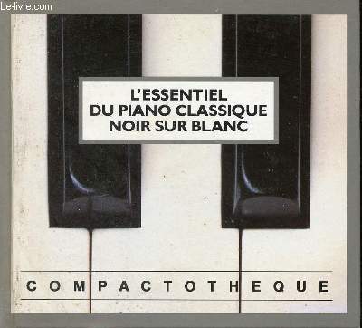 L'essentiel du piano classique noir sur blanc - Compactothque.