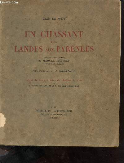 En chassant des Landes aux Pyrnes - Suivi de deux tudes de chasses locales par H.Botet de Lacaze et H.de Saint-Blanquat.