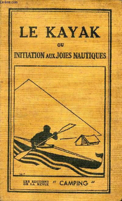 Le Kayak ou initiation aux joies nautiques.