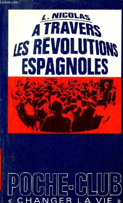 A travers les rvolutions espagnoles - Collection changer la vie. poche club n67.