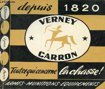 Catalogue Verney Carron - Depuis 1820 tout ce qui concerne la chasse ! - Armes, munitions, quipements.