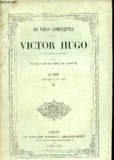 Oeuvres compltes de Victor Hugo - Le Rhin lettres  un ami - Tome 3.