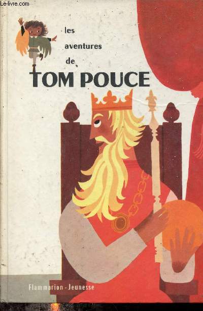 Les nouvelles et seules vritables aventures de Tom Pouce.
