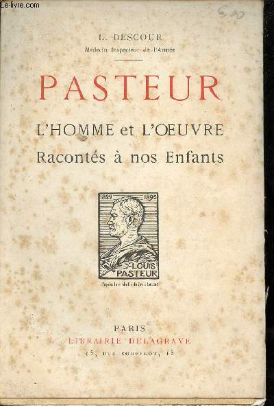 Pasteur l'homme et l'oeuvre raconts  nos enfants - 2e dition.