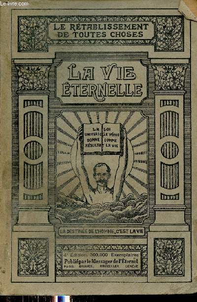 La Justice - La Vrit - La libert - La Vie - Volume 3 : La vie ternelle le tabernacle au milieu des hommes - 4e dition.
