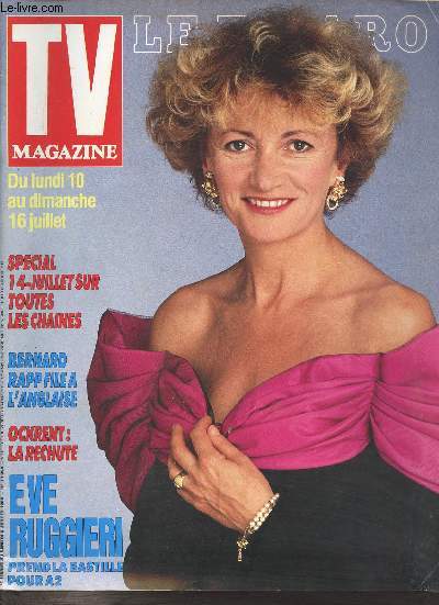 Tv Magazine n13954 du lundi 10 au dimanche 16 juillet 1989 - Eve Ruggieri prend la Bastille pour antenne 2 - Ockrent la rechute - Bernard Rapp - Caroline Tresca et Vince Perrot - Anne Jacquemin Henri Sanier - spcial 14 juillet sur toutes les chaines etc