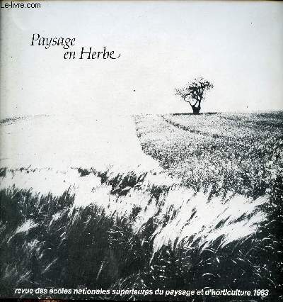 Paysage en Herbe - Revue des coles nationales suprieures du paysages et d'horticulture 1983.