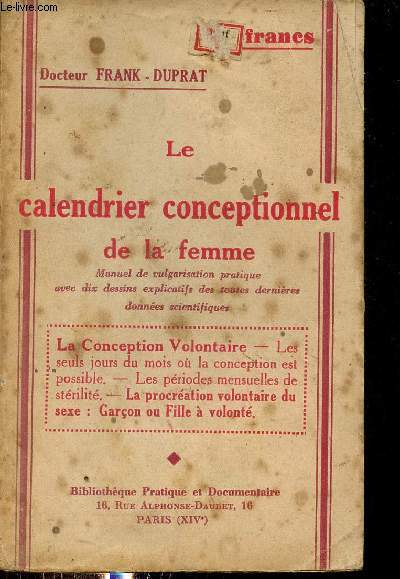 Le calendrier conceptionnel de la femme - Manuel de vulgarisation pratique avec dix dessins explicatifs des toutes dernires donnes scientifiques.