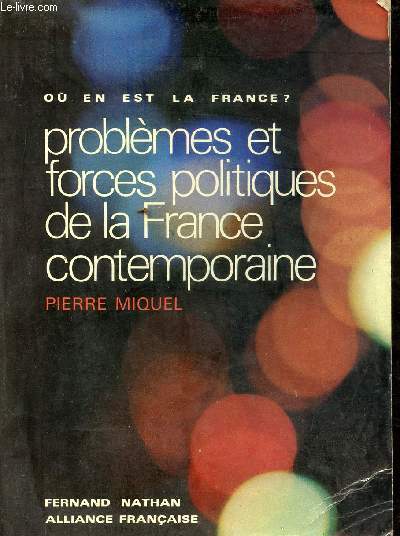 Problmes et forces politiques de la France contemporaine - Collection O en est la France ?