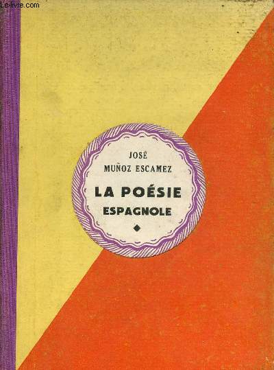 La posie espagnole depuis la chansons de geste jusqu'a nos jours.