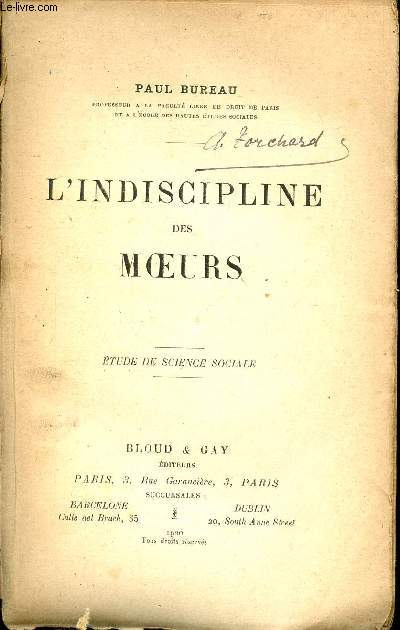 L'indiscipline des moeurs - Etude de science sociale.