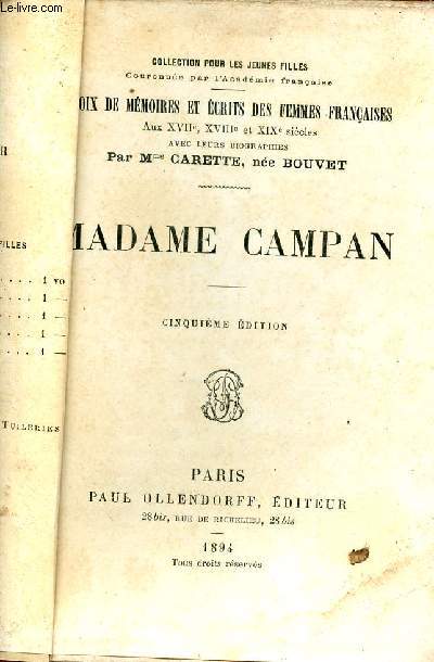 Madame Campan - 5e dition - Collection pour les jeunes filles - Choix de mmoires et crits des femmes franaises aux XVIIe XVIIIe et XIXe sicles avec leurs biographies.