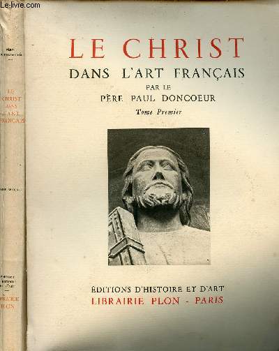 Le Christ dans l'art franais - En deux tomes - Tomes 1 + 2 - Collection Ars et historia.