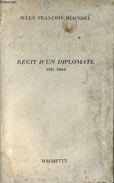 Au fil de la carrire - Rcit d'un diplomate 1911-1938.