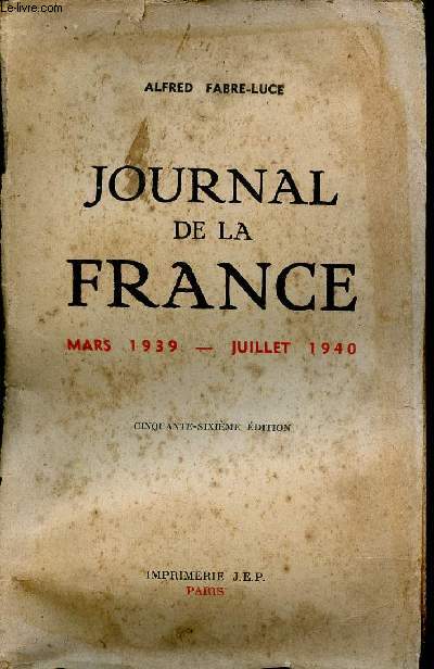 Journal de la France mars 1939 - juillet 1940 - 56e dition.