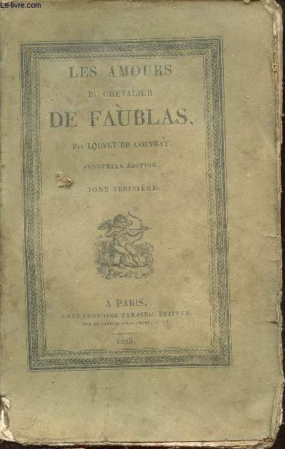 Les amours du Chevalier de Faublas - Tome Troisime - Nouvelle dition.