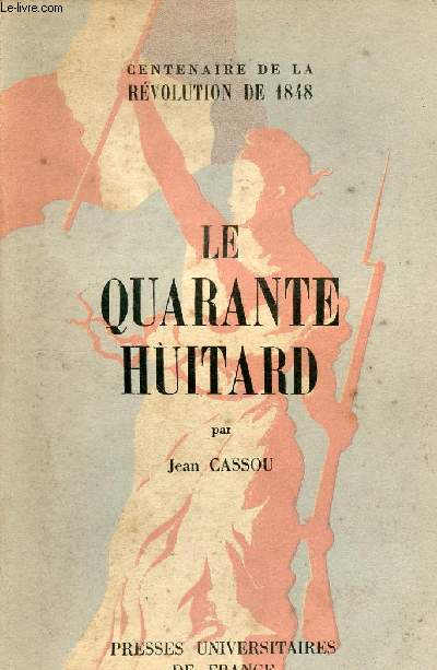 Centenaire de la Rvolution de 1848 - La Quarante Huitard.