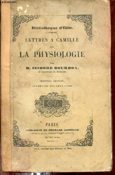 Lettres  Camille sur la physiologie - Seconde dition augmente des deux tiers - Collection Bibliothque d'Elite.