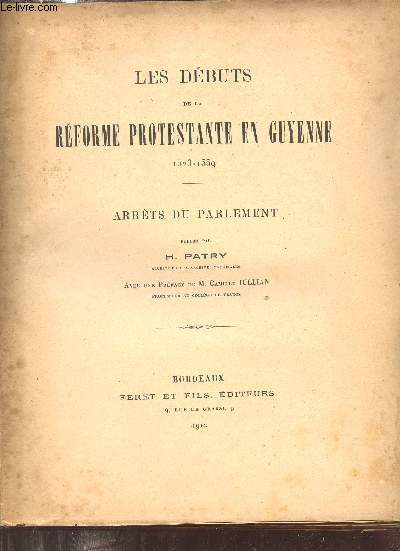 Les dbuts de la rforme protestante en Guyenne 1523-1559 - Arrts du parlement.