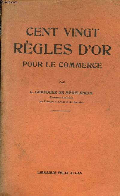 Cent vingt rgles d'or pour le commerce - Nouvelle dition.