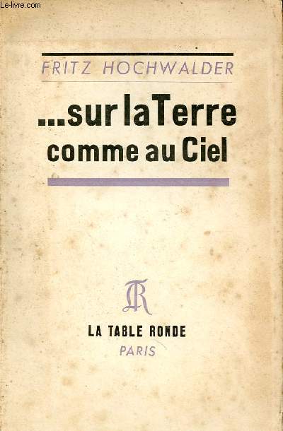 Sur la terre comme au ciel - Pice en cinq tableaux.