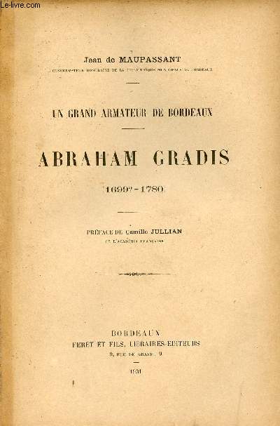 Un grand armateur de Bordeaux - Abraham Gradis 1699?-1780.