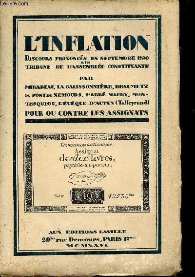 L'inflation pour ou contre les assignats - discours prononcs en septembre 1790  la tribune de l'assemble constituante par Mirabeau, La Galissonnire, Beaumetz Du Pont de Nemours, l'Abb Maury, Montesquiou, l'Evque d'Autun (Talleyrand).