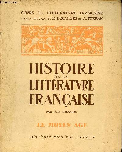 Histoire de la littrature franaise - Tome 1 : Le moyen age.