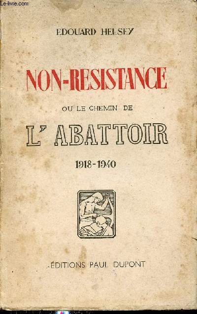 Non-Rsistance ou le chemin de l'abattoir 1918-1940.