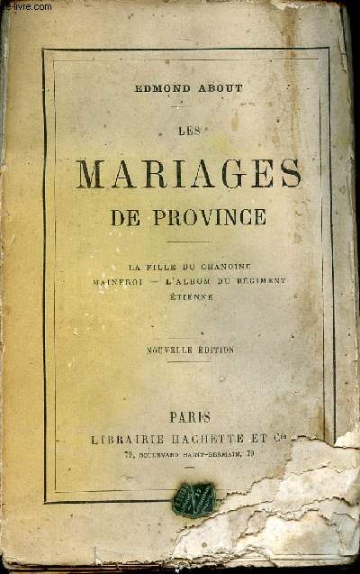 Les mariages de Province - La fille du Chanoine Mainfroi - L'album du régiment Etienne - 5e édition.