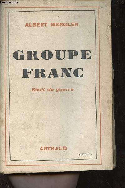 Groupe Franc - Rcit de guerre.