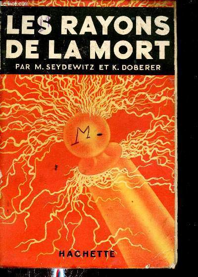 Les rayons de la mort et autres nouveaux engins de guerre.