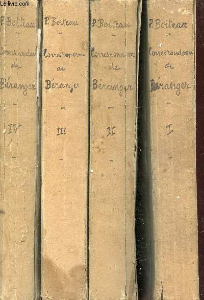Correspondance de Branger - Recueillie par Paul Boiteau - En 4 tomes - Tomes 1 + 2 + 3 + 4.