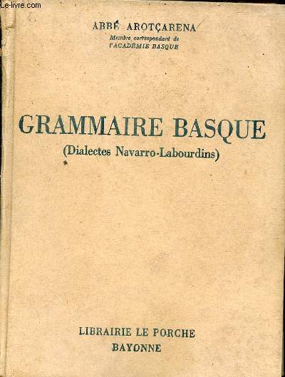 Grammaire basque (Dialectes Navarro-Labourdins).