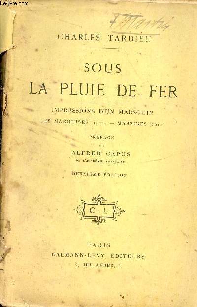 Sous la pluie de fer - Impressions d'un marsouin - les marquises 1914 - massiges 1915 - 2e dition.