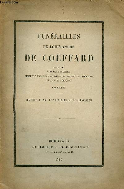 Funrailles de Louis-Andr de Coffard statuaire officier d'acadmie membre de l'acadmie nationale des sciences belles lettres et arts de Bordeaux 1818-1887.