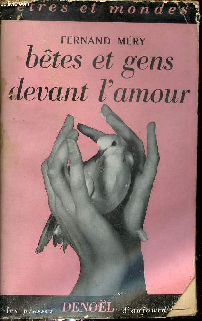 Btes et gens devant l'amour - Collection tres et mondes.