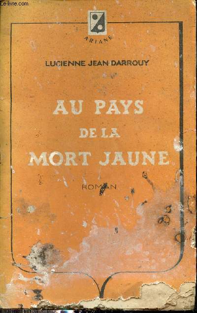 Au pays de la mort jaune - roman.