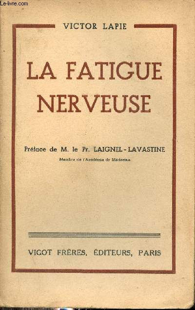 La fatigue nerveuse - Ses causes, ses effets, ses remdes.