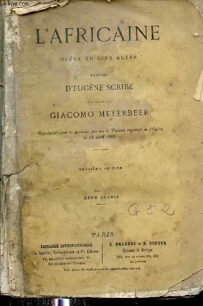 L'Africaine opra en cinq actes - Paroles d'Eugne Scribe, musique de Giacomo Meyerbeer - 2e dition.