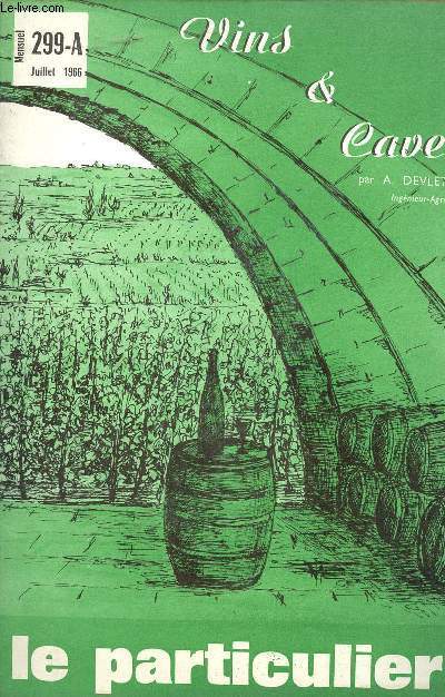 Le particulier n°299-A juillet 1966 - Vins & caves par A.Devletian.