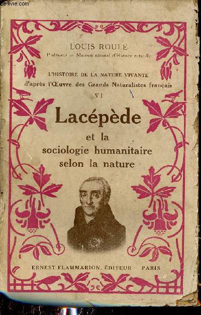 L'histoire de la nature vivante d'aprs l'oeuvre des grands naturalistes franais - Tome 6 - Lacpde et la sociologie humanitaire selon la nature.