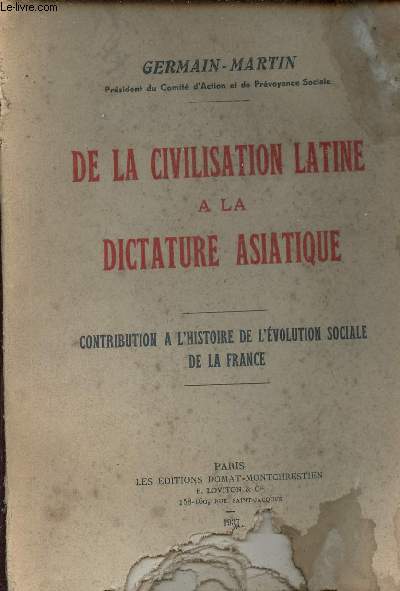 De la civilisation latine  la dictature asiatique - Contribution  l'histoire de l'volution sociale de la France.