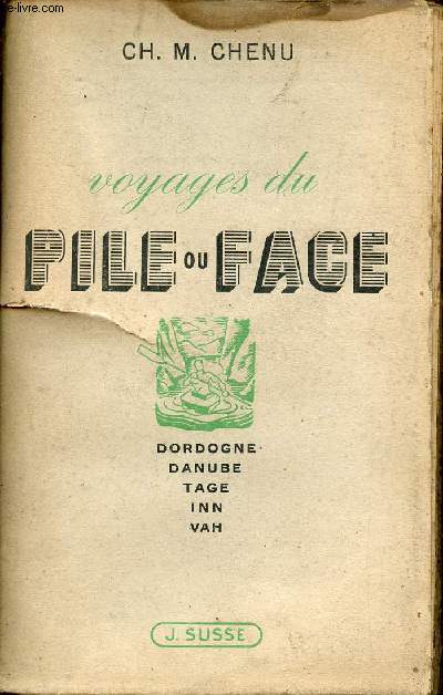Voyages du pile ou face - Dordogne,Danube,Tage,Inn, Vah.