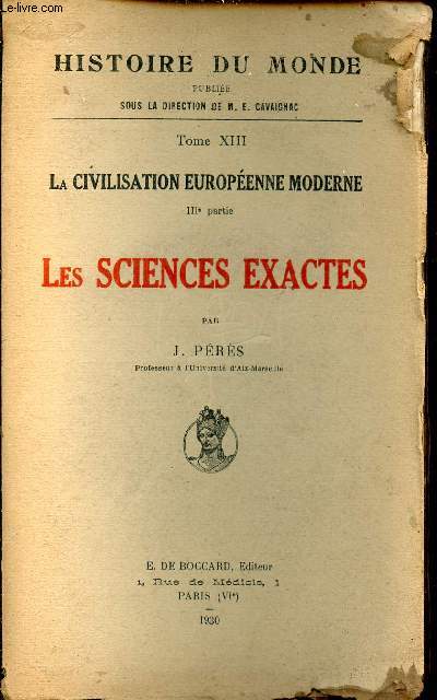 Les sciences exactes - Tome 13 : La civilisation europenne moderne 3e partie - Collection histoire du monde.
