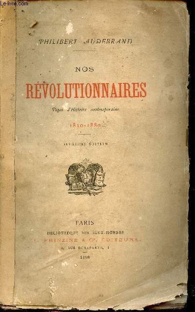 Nos rvolutionnaires pages d'histoire contemporaine 1830-1880 - 2e dition - Collection Bibliothque des deux mondes.