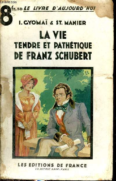 La vie tendre et pathtique de Franz Schubert - Collection le livre d'aujourd'hui.