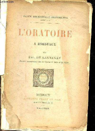 L'oratoire  Bordeaux - Collection petite bibliothque oratorienne 2e srie II.