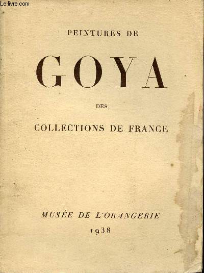 Peintures de Goya des collections de France - Muse de l'Orangerie.